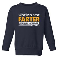 Worlds Best Farter Oops I Meant Father Funny Toddler Sweatshirt