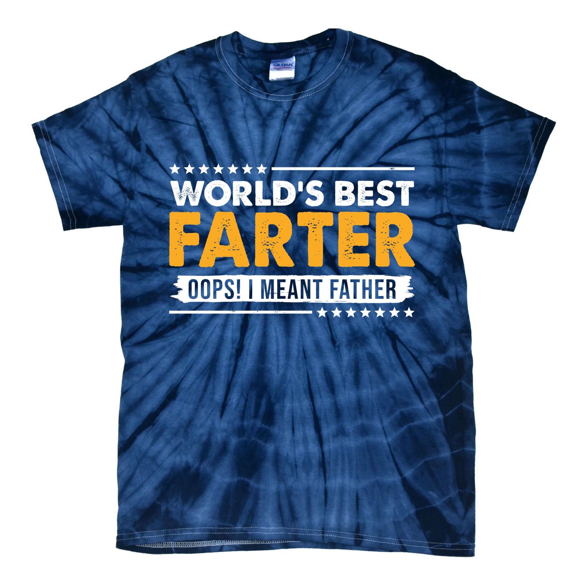 Worlds Best Farter Oops I Meant Father Funny Tie-Dye T-Shirt
