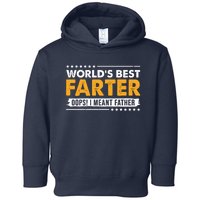 Worlds Best Farter Oops I Meant Father Funny Toddler Hoodie