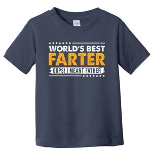 Worlds Best Farter Oops I Meant Father Funny Toddler T-Shirt