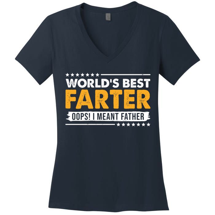 Worlds Best Farter Oops I Meant Father Funny Women's V-Neck T-Shirt