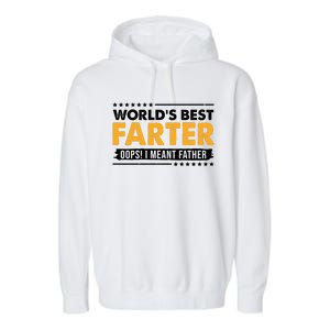 Worlds Best Farter Oops I Meant Father Funny Garment-Dyed Fleece Hoodie