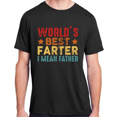 Worlds Best Farter I Mean Father Best Dad Ever Cool Adult ChromaSoft Performance T-Shirt