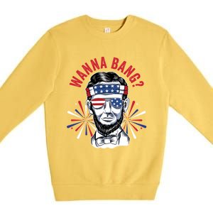 Wanna Bang? Fireworks Director Lincoln Gift Premium Crewneck Sweatshirt