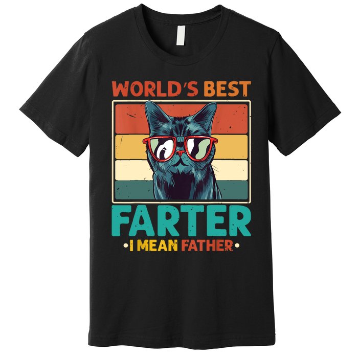 Worlds Best Farter I Mean Father Best Cat Dad Ever Premium T-Shirt