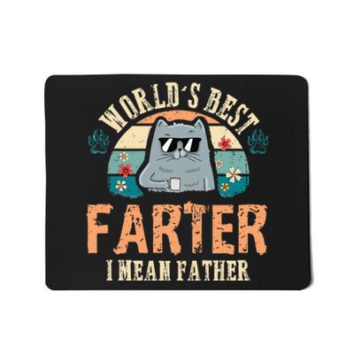 Worlds Best Farter I Mean Father Best Cat Dad Ever Mousepad