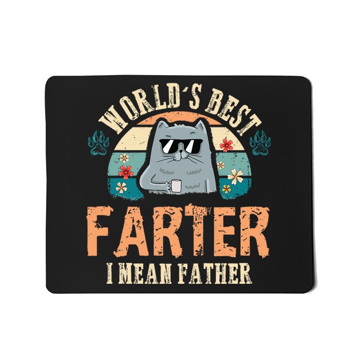 Worlds Best Farter I Mean Father Best Cat Dad Ever Mousepad