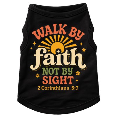Walk By Faith Not By Sight 2 Corinthians 57 Christian Quote Doggie Tank