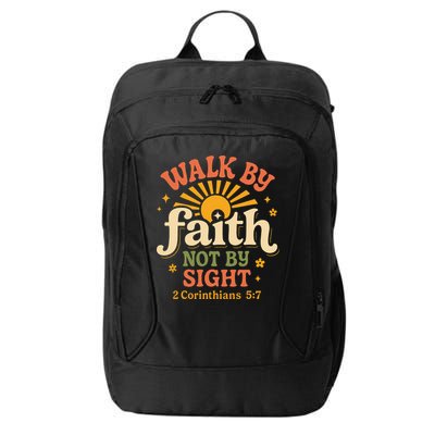 Walk By Faith Not By Sight 2 Corinthians 57 Christian Quote City Backpack