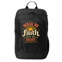 Walk By Faith Not By Sight 2 Corinthians 57 Christian Quote City Backpack