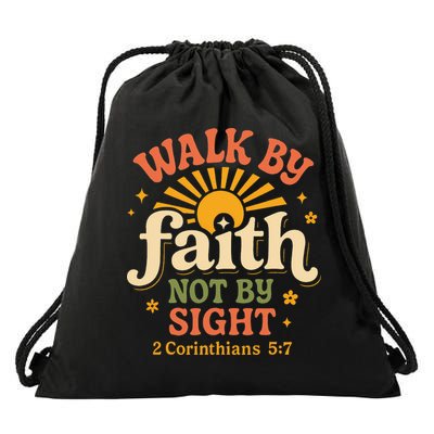 Walk By Faith Not By Sight 2 Corinthians 57 Christian Quote Drawstring Bag