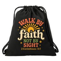 Walk By Faith Not By Sight 2 Corinthians 57 Christian Quote Drawstring Bag