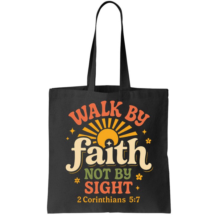 Walk By Faith Not By Sight 2 Corinthians 57 Christian Quote Bag