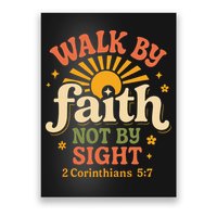 Walk By Faith Not By Sight 2 Corinthians 57 Christian Quote Poster