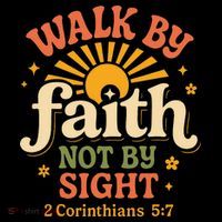Walk By Faith Not By Sight 2 Corinthians 57 Christian Quote Toddler Sweatshirt