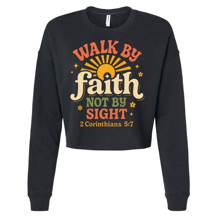 Walk By Faith Not By Sight 2 Corinthians 57 Christian Quote Cropped Pullover Crew