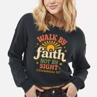 Walk By Faith Not By Sight 2 Corinthians 57 Christian Quote Cropped Pullover Crew