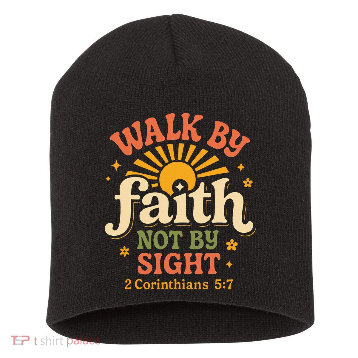 Walk By Faith Not By Sight 2 Corinthians 57 Christian Quote Short Acrylic Beanie