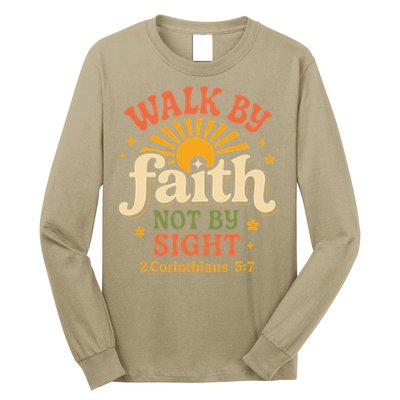 Walk By Faith Not By Sight 2 Corinthians 57 Christian Quote Long Sleeve Shirt