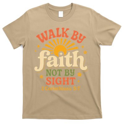 Walk By Faith Not By Sight 2 Corinthians 57 Christian Quote T-Shirt