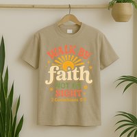 Walk By Faith Not By Sight 2 Corinthians 57 Christian Quote T-Shirt