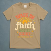 Walk By Faith Not By Sight 2 Corinthians 57 Christian Quote T-Shirt