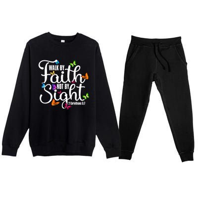 Walk By Faith Not By Sight 2 Corinthians 5 7 Butterfly Art Gift Premium Crewneck Sweatsuit Set