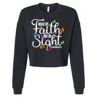 Walk By Faith Not By Sight 2 Corinthians 5 7 Butterfly Art Gift Cropped Pullover Crew