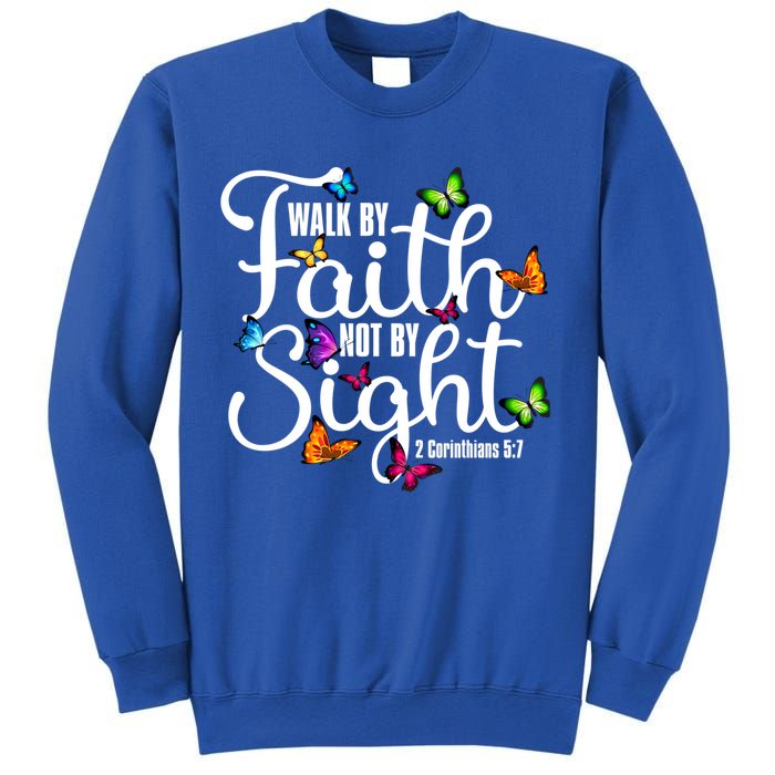Walk By Faith Not By Sight 2 Corinthians 5 7 Butterfly Art Gift Sweatshirt