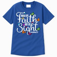 Walk By Faith Not By Sight 2 Corinthians 5 7 Butterfly Art Gift Tall T-Shirt