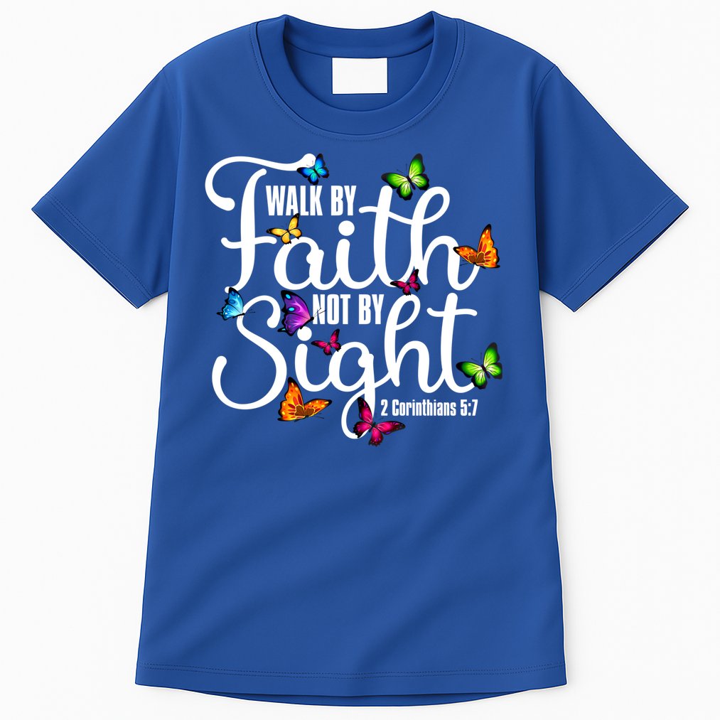 Walk By Faith Not By Sight 2 Corinthians 5 7 Butterfly Art Gift Tall T-Shirt