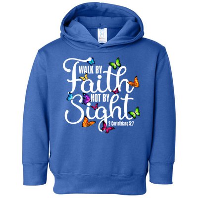 Walk By Faith Not By Sight 2 Corinthians 5 7 Butterfly Art Gift Toddler Hoodie