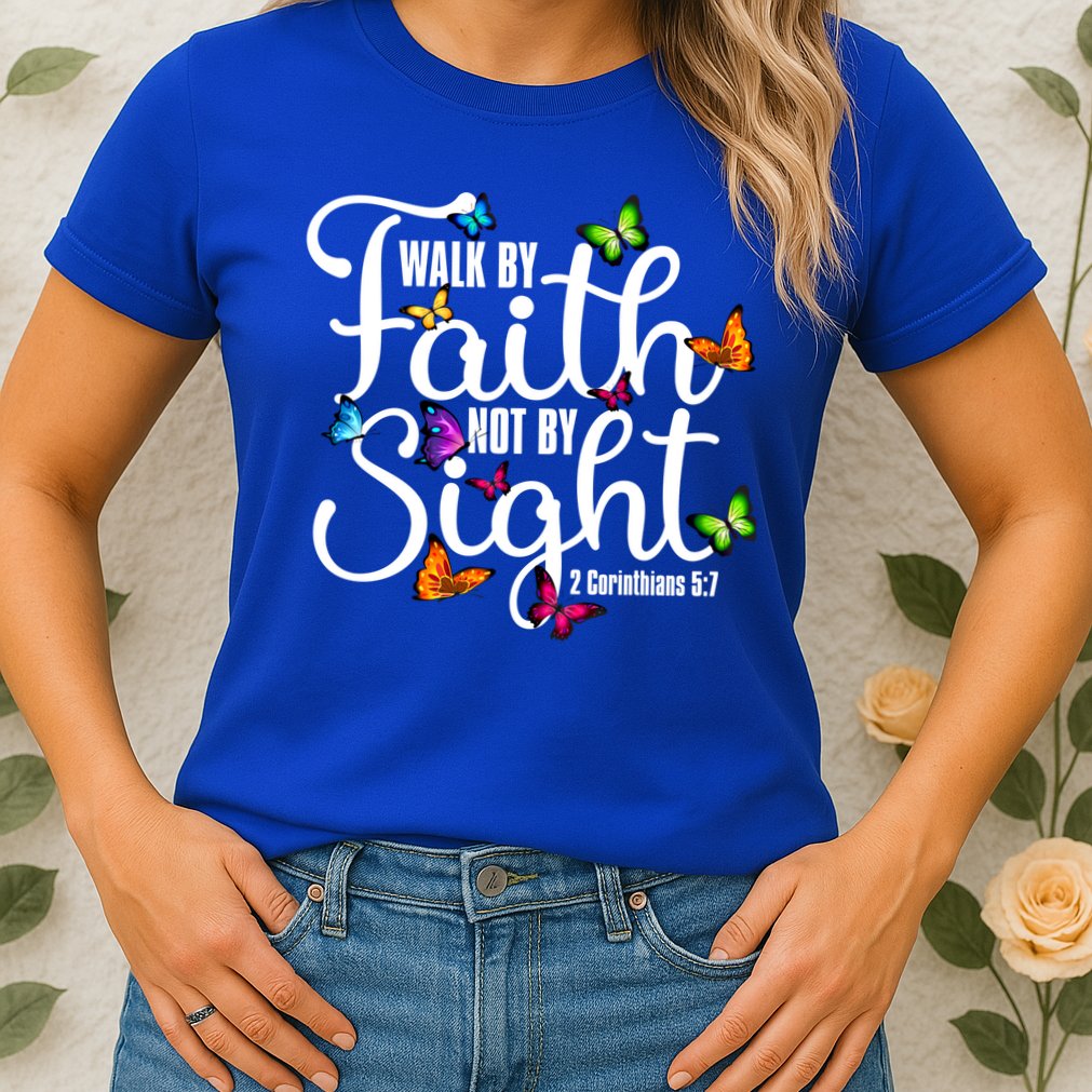 Walk By Faith Not By Sight 2 Corinthians 5 7 Butterfly Art Gift Womens T-Shirt