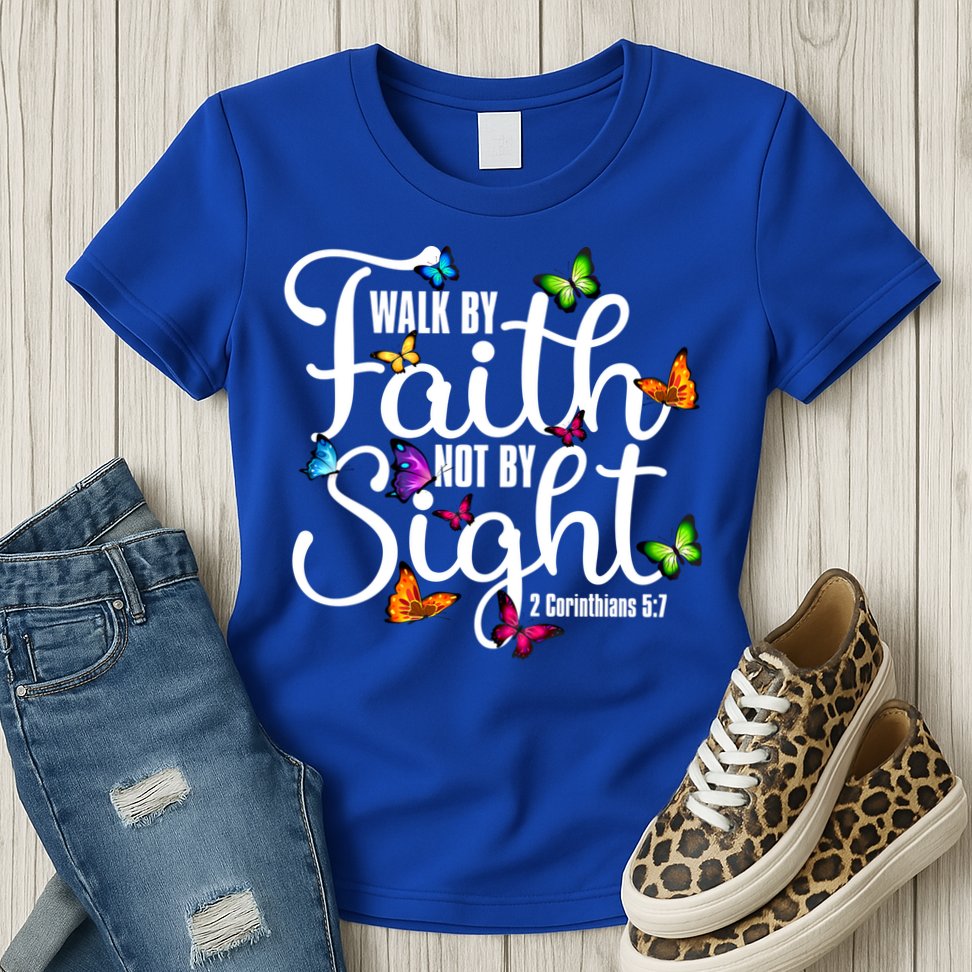 Walk By Faith Not By Sight 2 Corinthians 5 7 Butterfly Art Gift Womens T-Shirt
