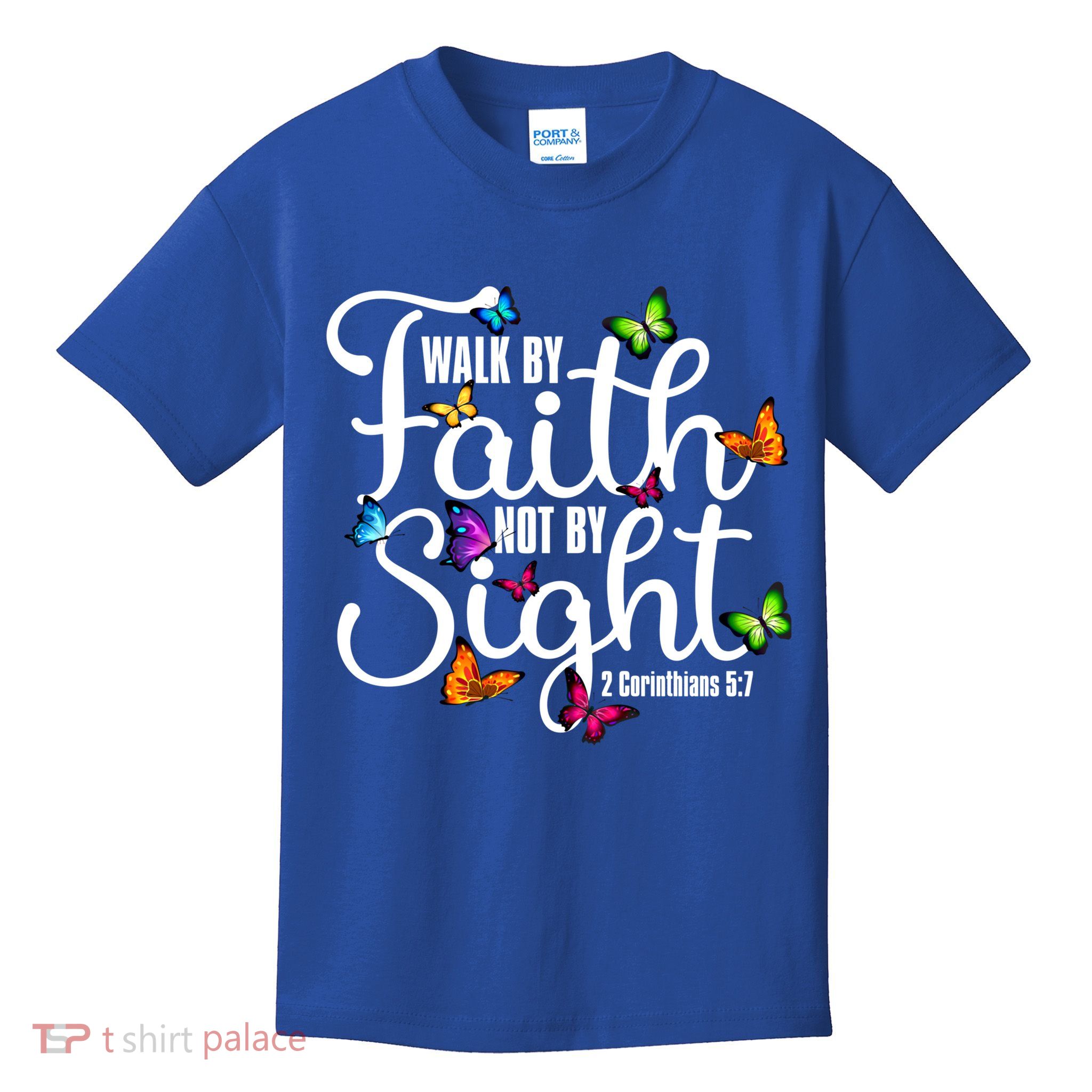 Walk By Faith Not By Sight 2 Corinthians 5 7 Butterfly Art Gift Kids T-Shirt