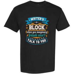 Writer's Block Funny Gift for Authors Poets Playwrights Garment-Dyed Heavyweight T-Shirt