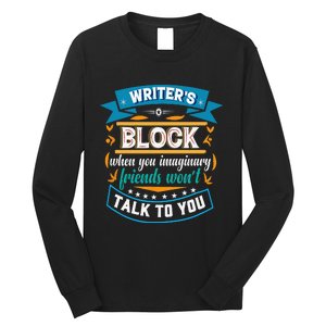 Writer's Block Funny Gift for Authors Poets Playwrights Long Sleeve Shirt