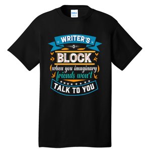 Writer's Block Funny Gift for Authors Poets Playwrights Tall T-Shirt