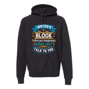 Writer's Block Funny Gift for Authors Poets Playwrights Premium Hoodie