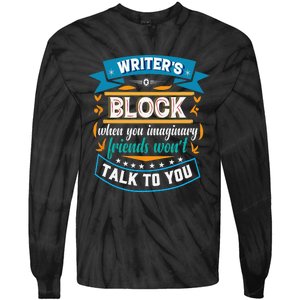 Writer's Block Funny Gift for Authors Poets Playwrights Tie-Dye Long Sleeve Shirt