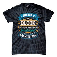 Writer's Block Funny Gift for Authors Poets Playwrights Tie-Dye T-Shirt