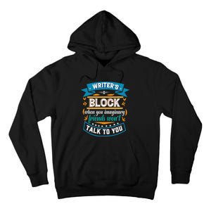 Writer's Block Funny Gift for Authors Poets Playwrights Tall Hoodie