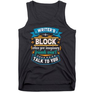 Writer's Block Funny Gift for Authors Poets Playwrights Tank Top