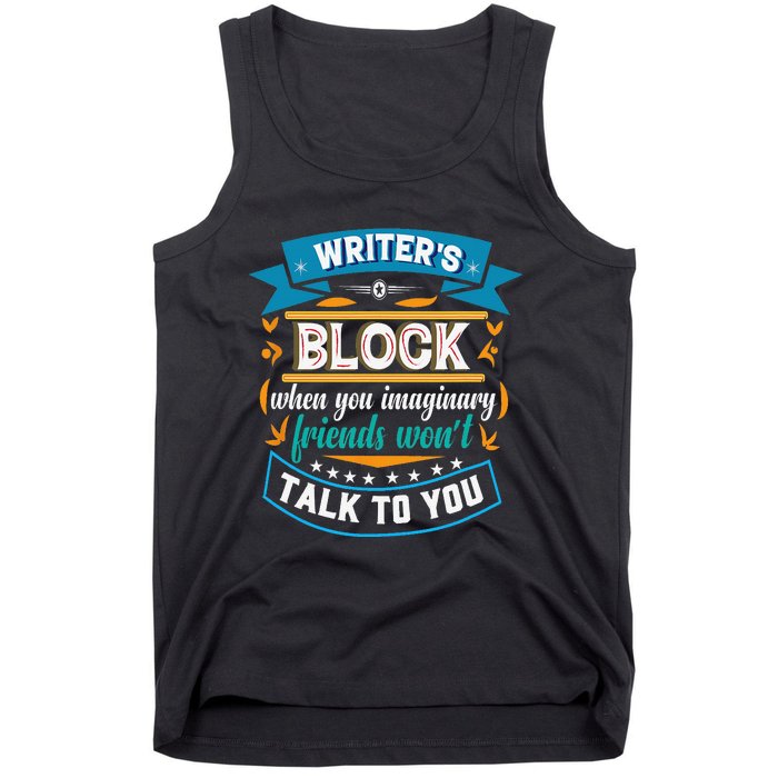 Writer's Block Funny Gift for Authors Poets Playwrights Tank Top