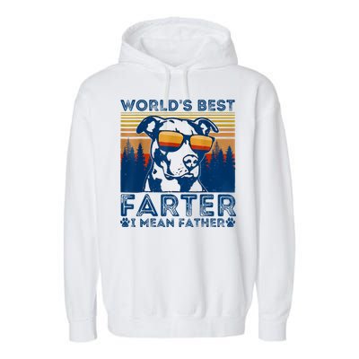 Worlds Best Farter I Mean Father Best Dad Ever Cool Dog Garment-Dyed Fleece Hoodie