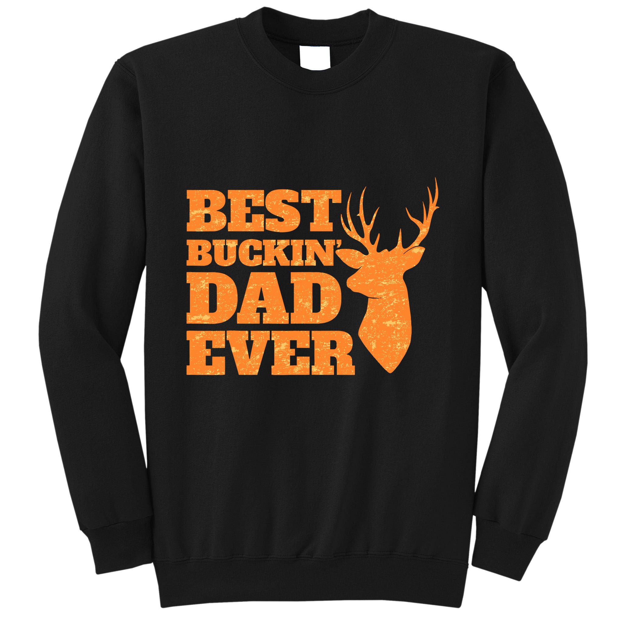 Whitetail Buck Funny Deer Hunting Seasons Best Dad Ever Tall Sweatshirt