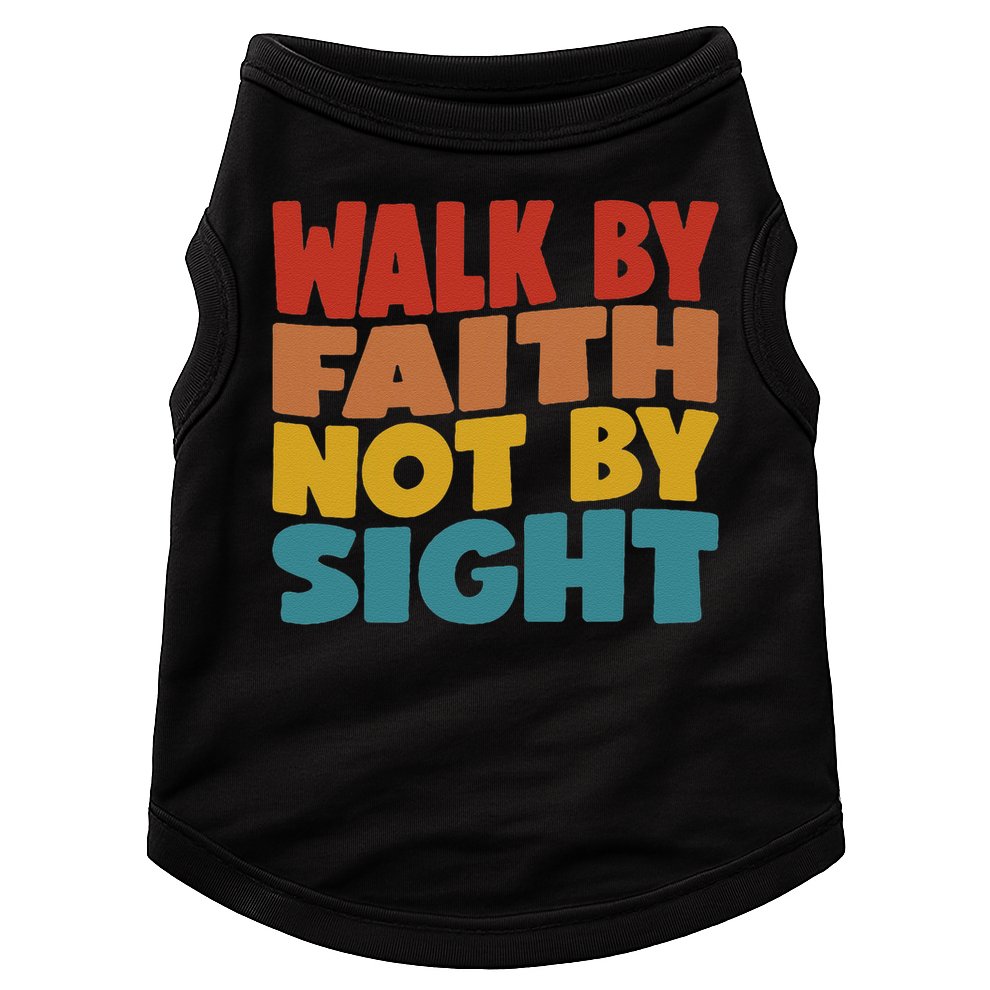 Walk By Faith Not By Sight God Faith Jesus 1 Doggie Tank