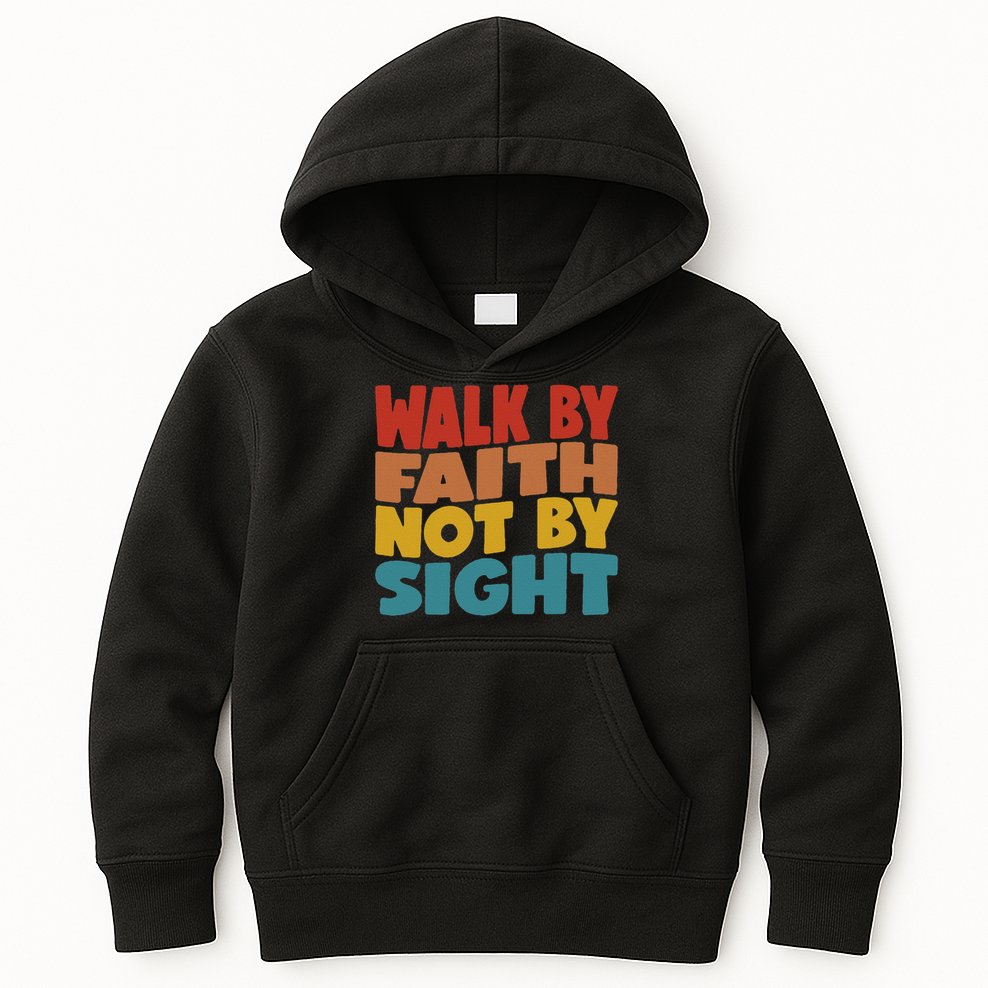 Walk By Faith Not By Sight God Faith Jesus 1 Kids Hoodie
