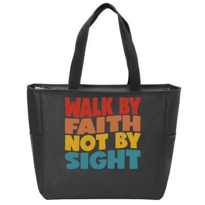 Walk By Faith Not By Sight God Faith Jesus 1 Zip Tote Bag