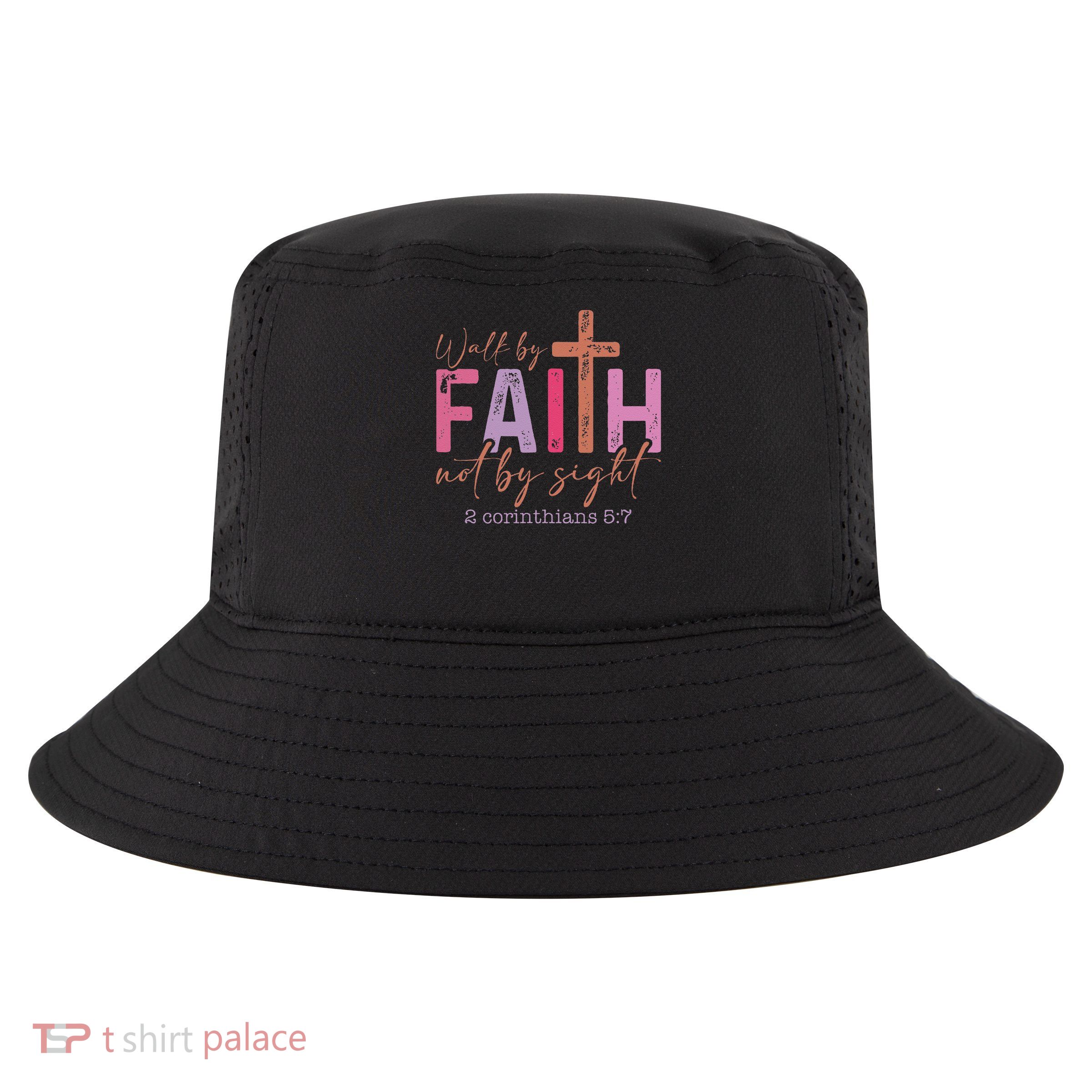 Walk By Faith Not By Sight God Faith Jesus 2 Cool Comfort Performance Bucket Hat